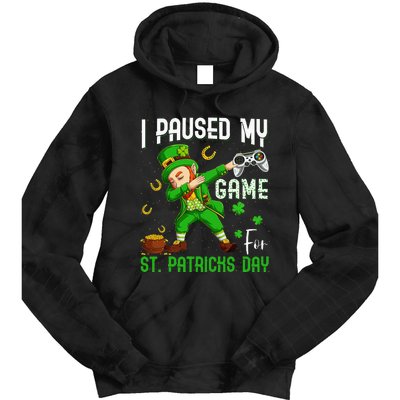 Dabbing I Paused My Game For St Patricks Day Tie Dye Hoodie