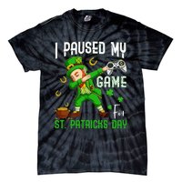 Dabbing I Paused My Game For St Patricks Day Tie-Dye T-Shirt