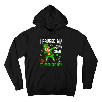 Dabbing I Paused My Game For St Patricks Day Tall Hoodie