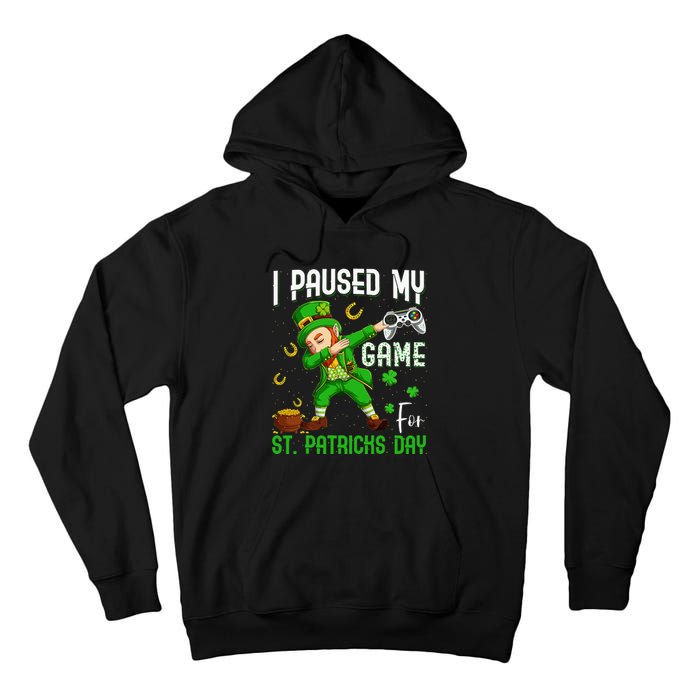 Dabbing I Paused My Game For St Patricks Day Tall Hoodie