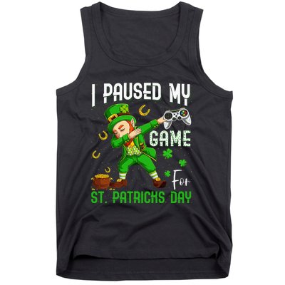 Dabbing I Paused My Game For St Patricks Day Tank Top