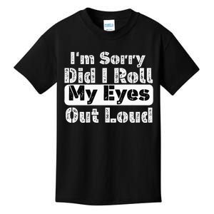 Did I roll my eyes out loud Funny sarcastic Quotes Kids T-Shirt