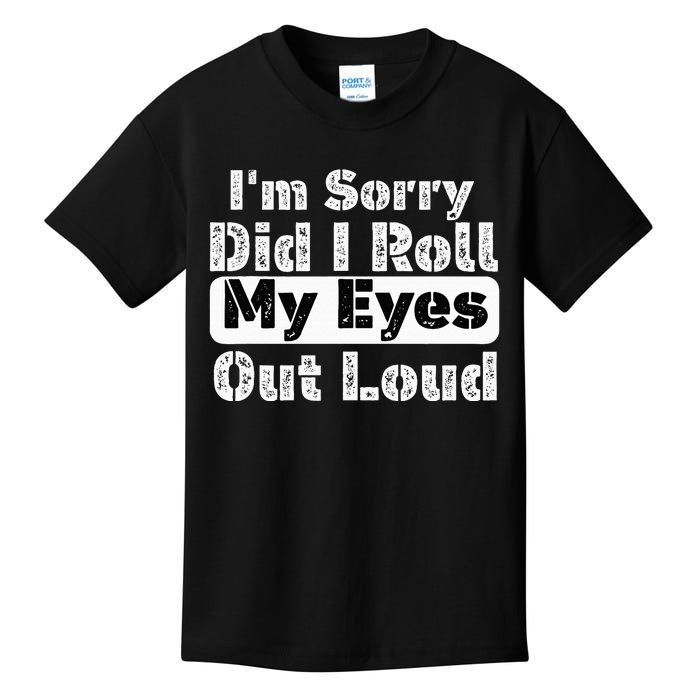 Did I roll my eyes out loud Funny sarcastic Quotes Kids T-Shirt