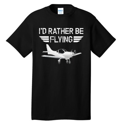 Distressed I'd Rather Be Flying Funny Airplane Pilot Tall T-Shirt