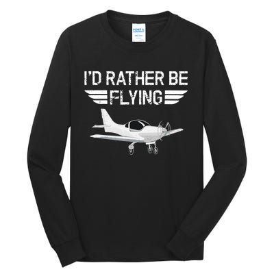 Distressed I'd Rather Be Flying Funny Airplane Pilot Tall Long Sleeve T-Shirt