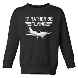 Distressed I'd Rather Be Flying Funny Airplane Pilot Toddler Sweatshirt