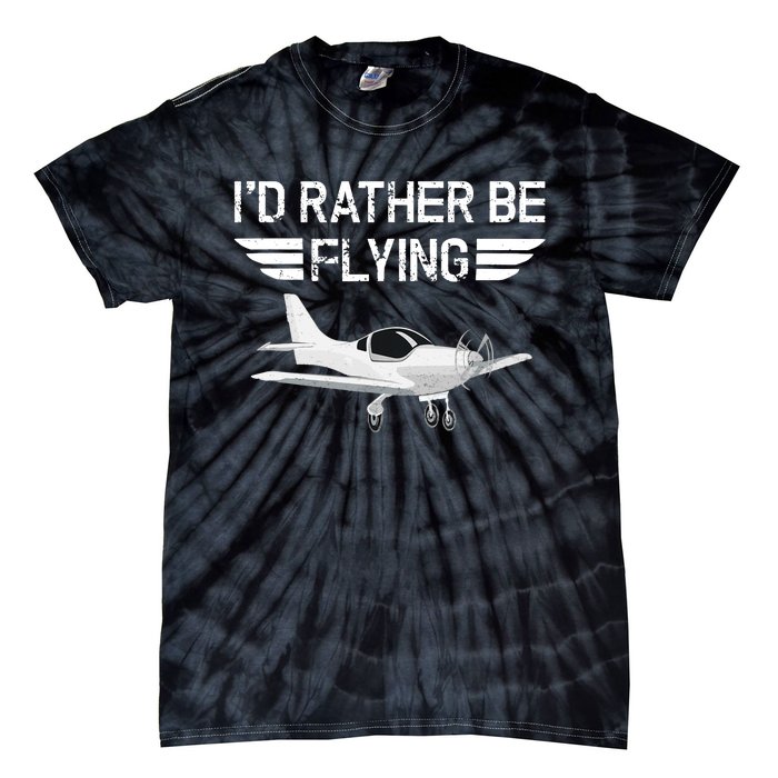 Distressed I'd Rather Be Flying Funny Airplane Pilot Tie-Dye T-Shirt