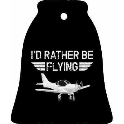 Distressed ID Rather Be Flying Funny Airplane Pilot Ceramic Bell Ornament