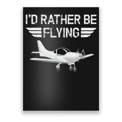 Distressed ID Rather Be Flying Funny Airplane Pilot Poster