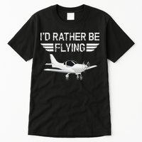 Distressed I'd Rather Be Flying Funny Airplane Pilot Tall T-Shirt