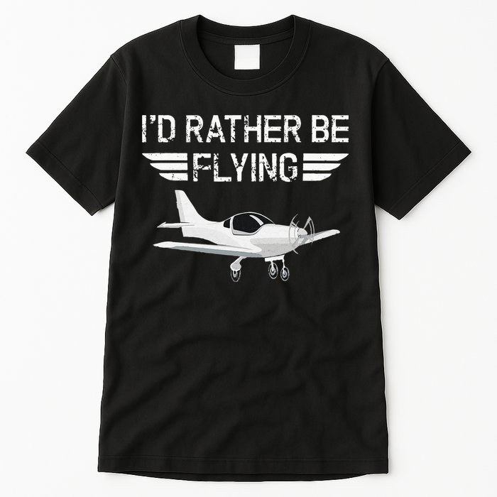 Distressed I'd Rather Be Flying Funny Airplane Pilot Tall T-Shirt