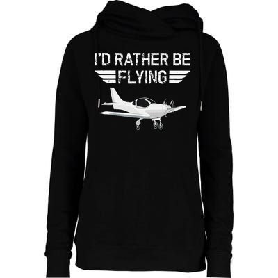 Distressed I'd Rather Be Flying Funny Airplane Pilot Womens Funnel Neck Pullover Hood