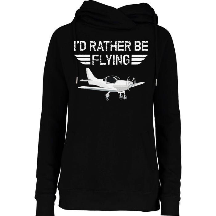 Distressed I'd Rather Be Flying Funny Airplane Pilot Womens Funnel Neck Pullover Hood