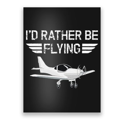 Distressed I'd Rather Be Flying Funny Airplane Pilot Poster