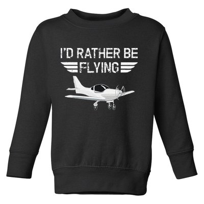 Distressed I'd Rather Be Flying Funny Airplane Pilot Toddler Sweatshirt