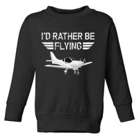 Distressed I'd Rather Be Flying Funny Airplane Pilot Toddler Sweatshirt