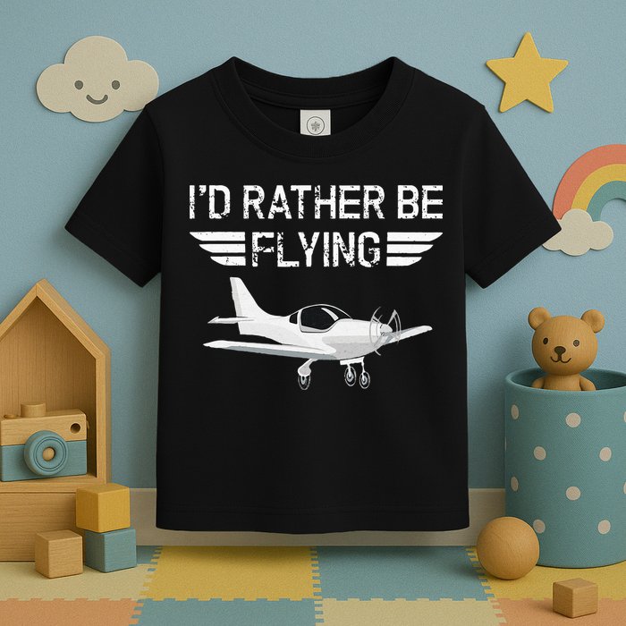 Distressed I'd Rather Be Flying Funny Airplane Pilot Toddler T-Shirt