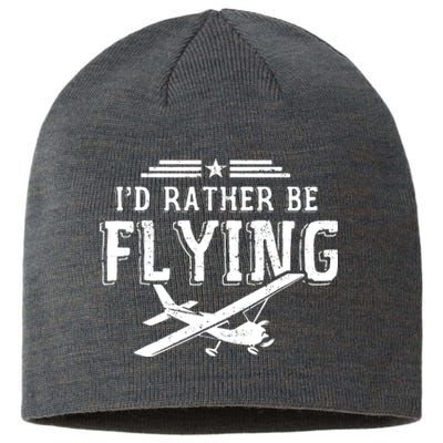 Distressed Id Rather Be Flying Funny Airplane Pilot Sustainable Beanie