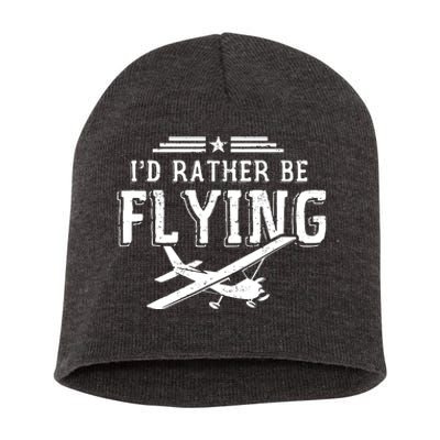 Distressed Id Rather Be Flying Funny Airplane Pilot Short Acrylic Beanie