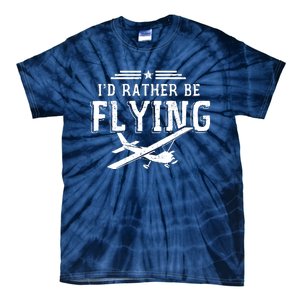 Distressed Id Rather Be Flying Funny Airplane Pilot Tie-Dye T-Shirt