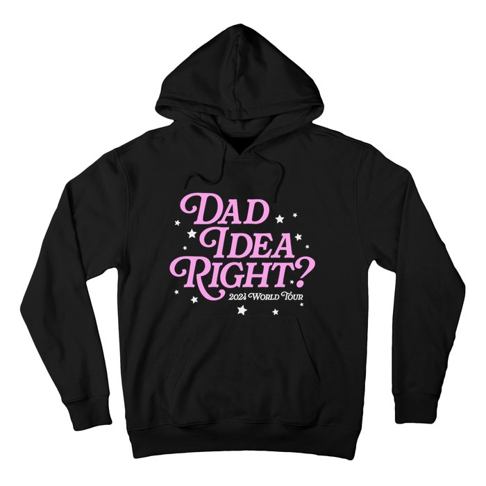 Dad Idea Right 2024 Funny FatherS Day Gift Hoodie