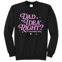 Dad Idea Right 2024 Funny FatherS Day Gift Sweatshirt