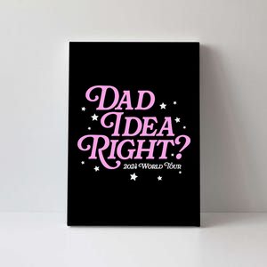 Dad Idea Right 2024 Funny FatherS Day Gift Canvas