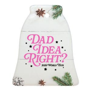 Dad Idea Right 2024 Funny FatherS Day Gift Ceramic Bell Ornament