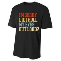 Did I Roll My Eyes Funny Sarcastic Fun Sayings Wo Performance Sprint T-Shirt