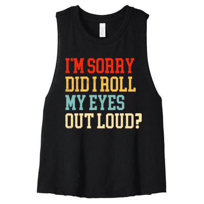 Did I Roll My Eyes Funny Sarcastic Fun Sayings Wo Women's Racerback Cropped Tank