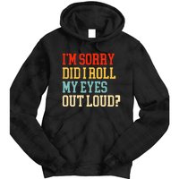 Did I Roll My Eyes Funny Sarcastic Fun Sayings Wo Tie Dye Hoodie