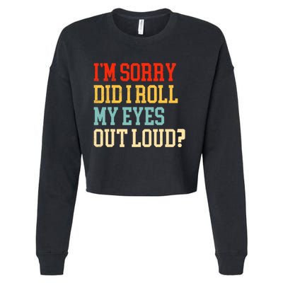 Did I Roll My Eyes Funny Sarcastic Fun Sayings Wo Cropped Pullover Crew