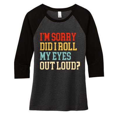 Did I Roll My Eyes Funny Sarcastic Fun Sayings Wo Women's Tri-Blend 3/4-Sleeve Raglan Shirt