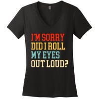 Did I Roll My Eyes Funny Sarcastic Fun Sayings Wo Women's V-Neck T-Shirt