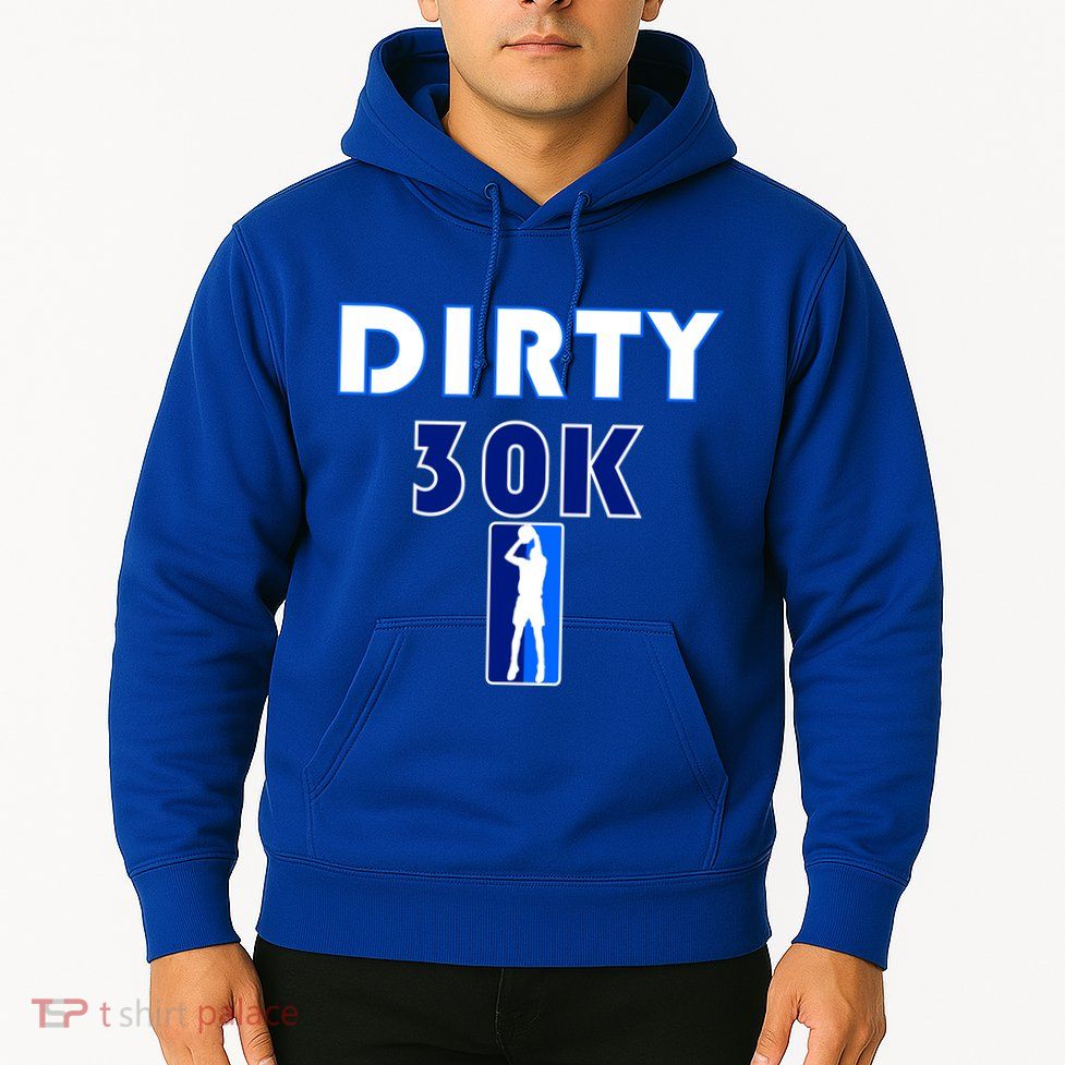 Dirk 30K Dirty 30 Basketball 30000 Points pts Hoodie