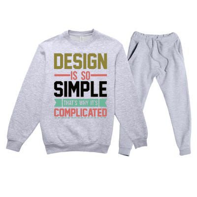 Design Is So Simple That S Why It's Complicated Premium Crewneck Sweatsuit Set