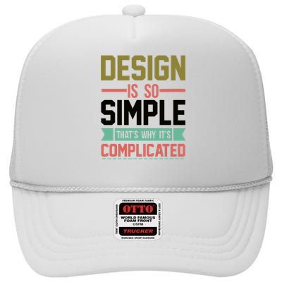 Design Is So Simple That S Why It's Complicated High Crown Mesh Back Trucker Hat