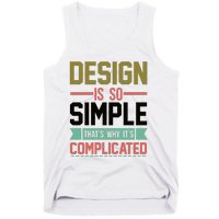 Design Is So Simple That S Why It's Complicated Tank Top