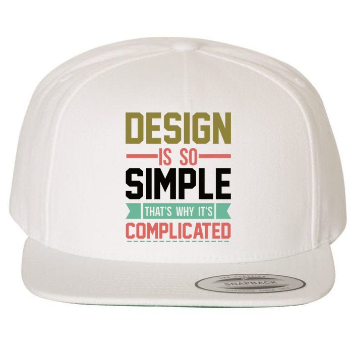 Design Is So Simple That S Why It's Complicated Wool Snapback Cap