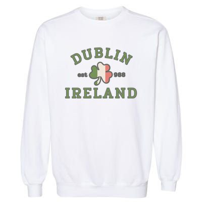 Dublin Ireland Saint Patricks Day Green Shamrock Gifts Hoodie Garment-Dyed Sweatshirt