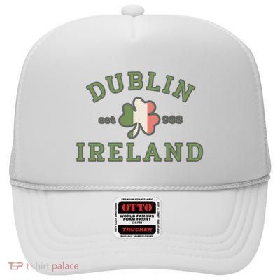 Dublin Ireland Saint Patricks Day Green Shamrock Gifts Hoodie High Crown Mesh Back Trucker Hat