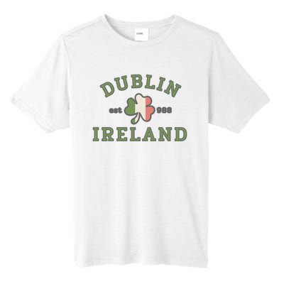 Dublin Ireland Saint Patricks Day Green Shamrock Gifts Hoodie Tall Fusion ChromaSoft Performance T-Shirt