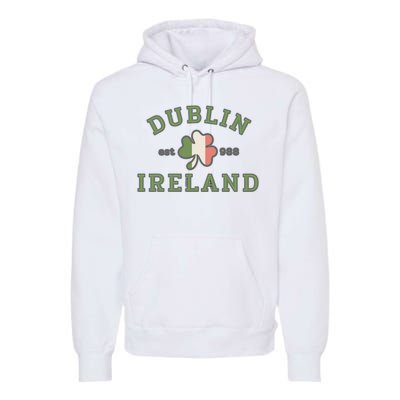 Dublin Ireland Saint Patricks Day Green Shamrock Gifts Hoodie Premium Hoodie