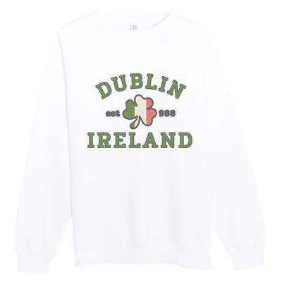 Dublin Ireland Saint Patricks Day Green Shamrock Gifts Hoodie Premium Crewneck Sweatshirt