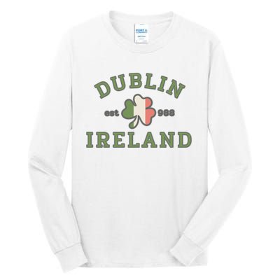 Dublin Ireland Saint Patricks Day Green Shamrock Gifts Hoodie Tall Long Sleeve T-Shirt