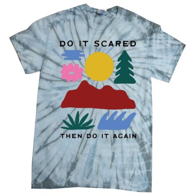 Do It Scared Tie-Dye T-Shirt