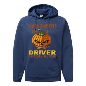 Driver Im Scary All Year Halloween Driving Spooky Motorist Performance Fleece Hoodie