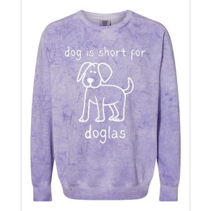 Dog Is Short For Doglas Funny Gen Z Douglas Name Meme Colorblast Crewneck Sweatshirt