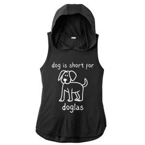 Dog Is Short For Doglas Funny Gen Z Douglas Name Meme Ladies PosiCharge Tri-Blend Wicking Draft Hoodie Tank