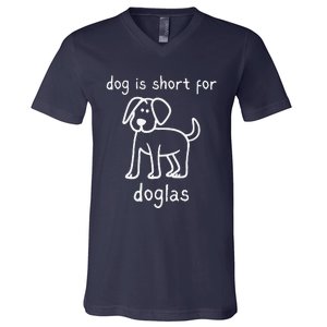 Dog Is Short For Doglas Funny Gen Z Douglas Name Meme V-Neck T-Shirt